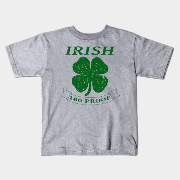 St. Patrick's Day Irish 180 Proof Kids T-Shirt by Capital Blue